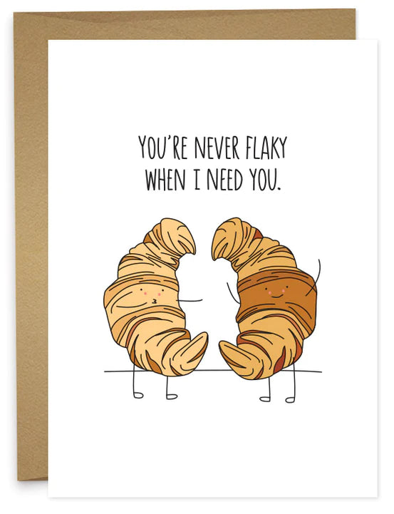 You’re never flaky